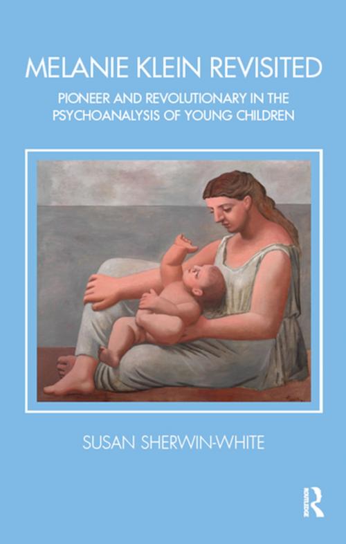 Cover of the book Melanie Klein Revisited by Susan Sherwin-White, Taylor and Francis