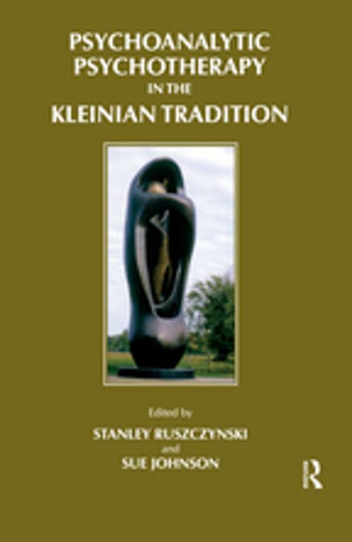 Cover of the book Psychoanalytic Psychotherapy in the Kleinian Tradition by , Taylor and Francis