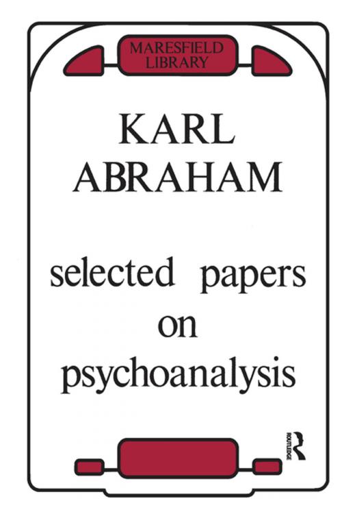 Cover of the book Selected Papers on Psychoanalysis by Karl Abraham, Taylor and Francis