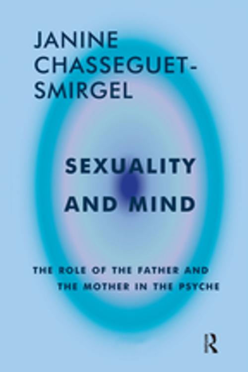 Cover of the book Sexuality and Mind by Janine Chasseguet-Smirgel, Taylor and Francis