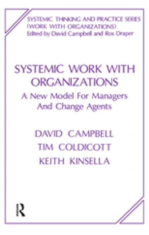 Cover of the book Systemic Work with Organizations by David Campbell, Tim Coldicott, Keith Kinsella, Taylor and Francis