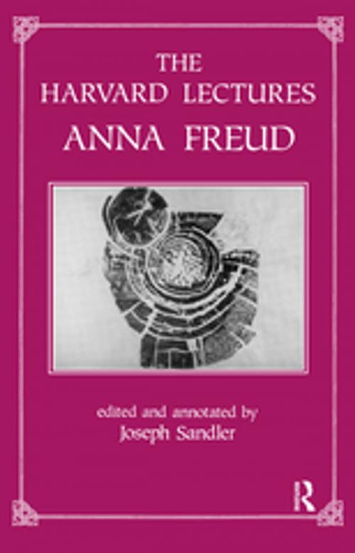 Cover of the book The Harvard Lectures by Anna Freud, Taylor and Francis