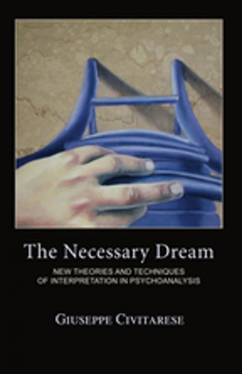 Cover of the book The Necessary Dream by Giuseppe Civitarese, Taylor and Francis