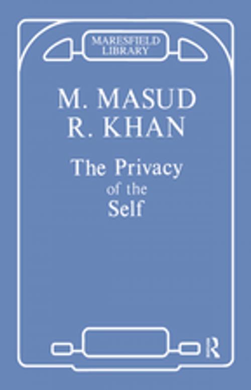 Cover of the book The Privacy of the Self by Masud Khan, Taylor and Francis
