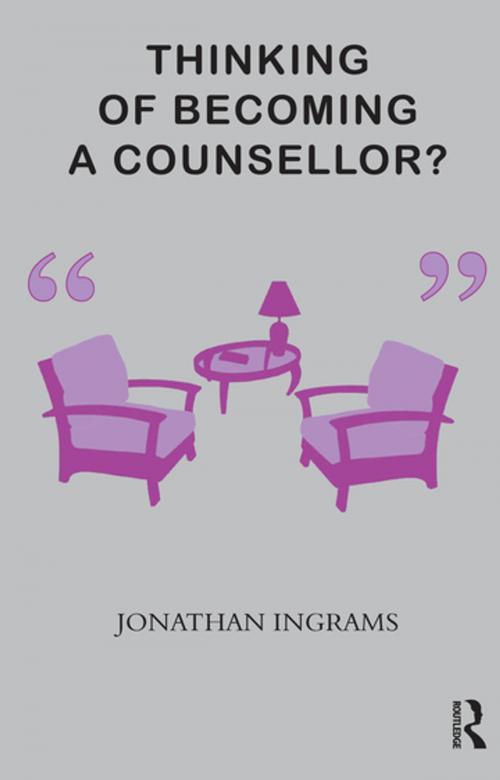 Cover of the book Thinking of Becoming a Counsellor? by Jonathan Ingrams, Taylor and Francis