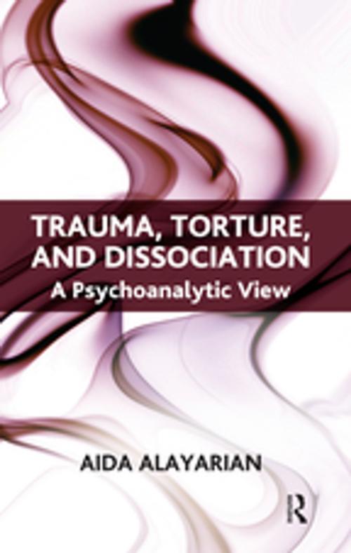 Cover of the book Trauma, Torture and Dissociation by Aida Alayarian, Taylor and Francis