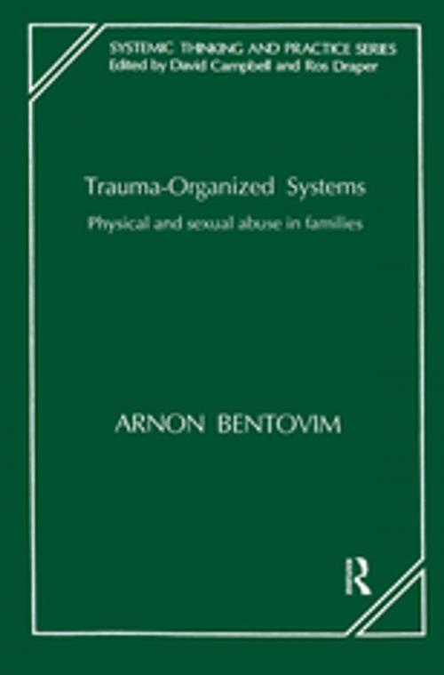 Cover of the book Trauma-Organized Systems by Arnon Bentovim, Taylor and Francis