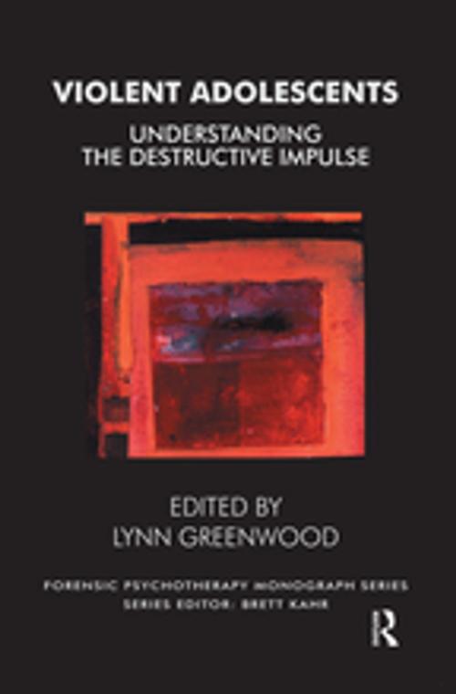 Cover of the book Violent Adolescents by Lynn Greenwood, Taylor and Francis