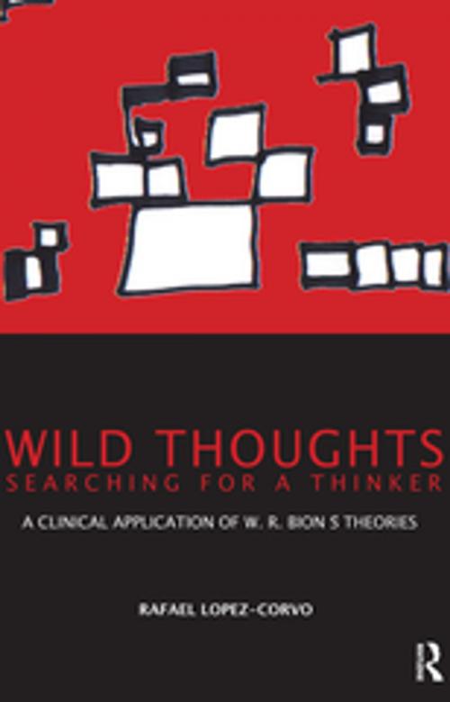 Cover of the book Wild Thoughts Searching for a Thinker by Rafael E. Lopez-Corvo, Taylor and Francis