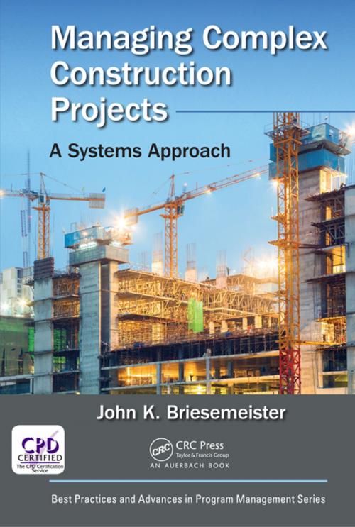 Cover of the book Managing Complex Construction Projects by John K. Briesemeister, CRC Press
