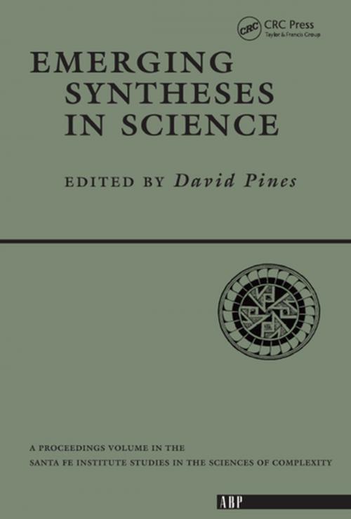 Cover of the book Emerging Syntheses In Science by David Pines, CRC Press