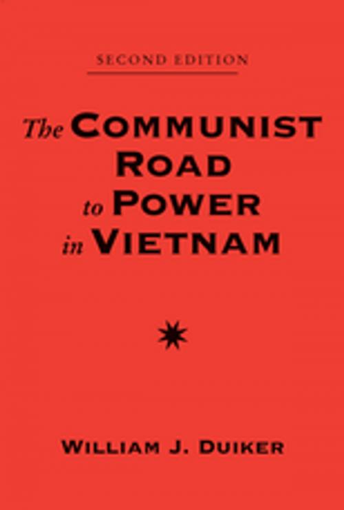 Cover of the book The Communist Road To Power In Vietnam by William J Duiker, Taylor and Francis