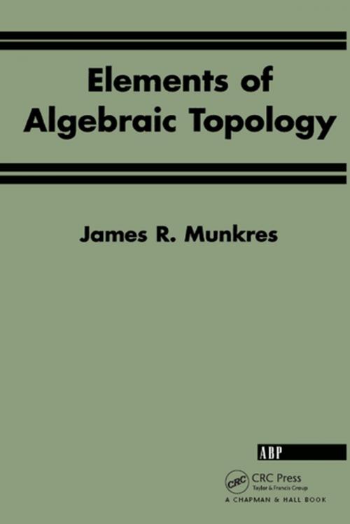 Cover of the book Elements Of Algebraic Topology by James R. Munkres, CRC Press