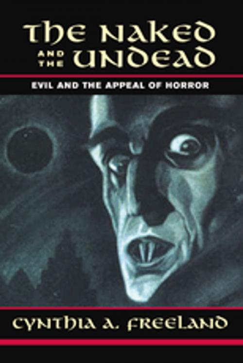 Cover of the book The Naked And The Undead by Cynthia Freeland, Taylor and Francis