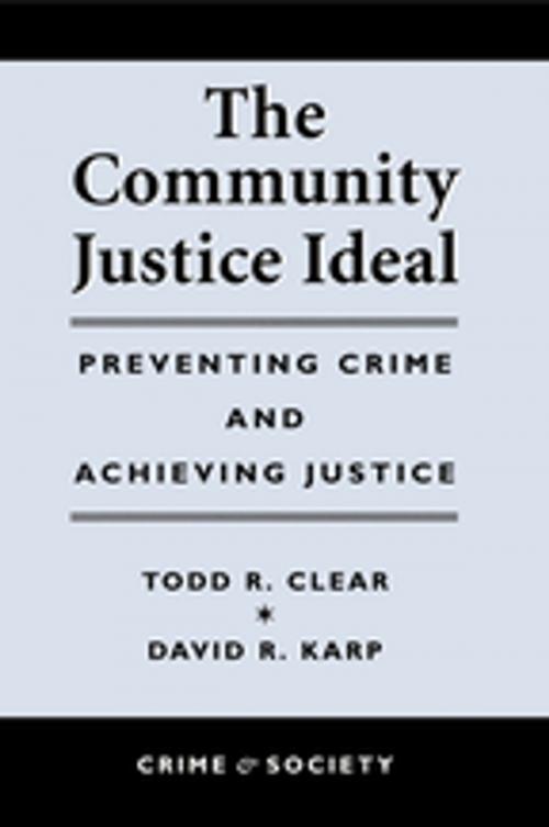 Cover of the book The Community Justice Ideal by Todd R Clear, Taylor and Francis