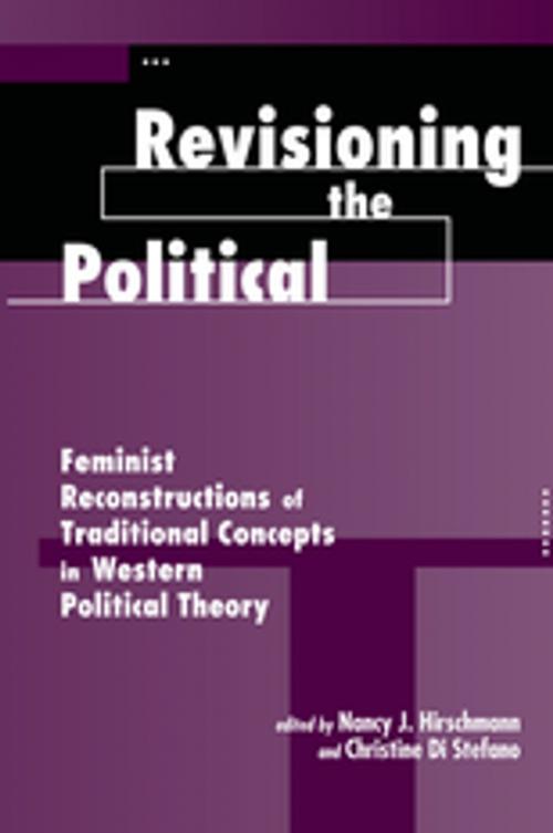 Cover of the book Revisioning The Political by Nancy J Hirschmann, Taylor and Francis