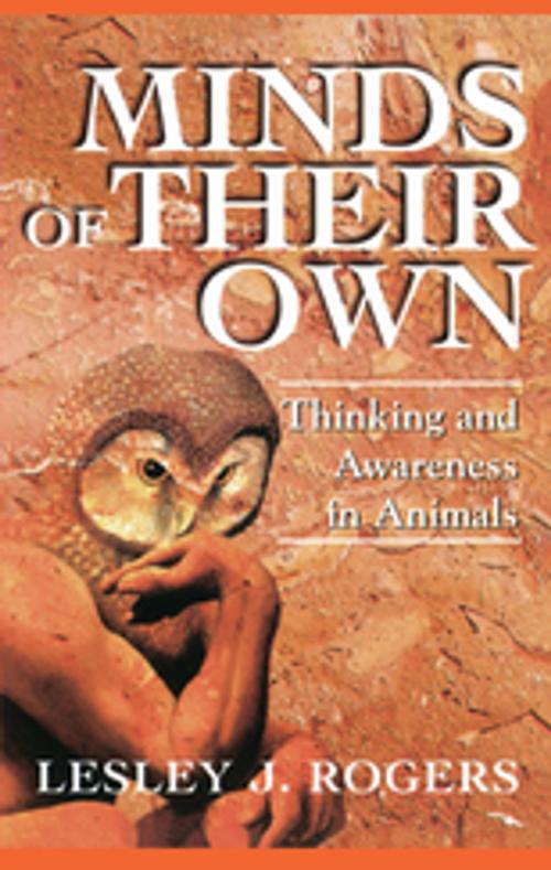 Cover of the book Minds Of Their Own by Lesley J Rogers, Taylor and Francis
