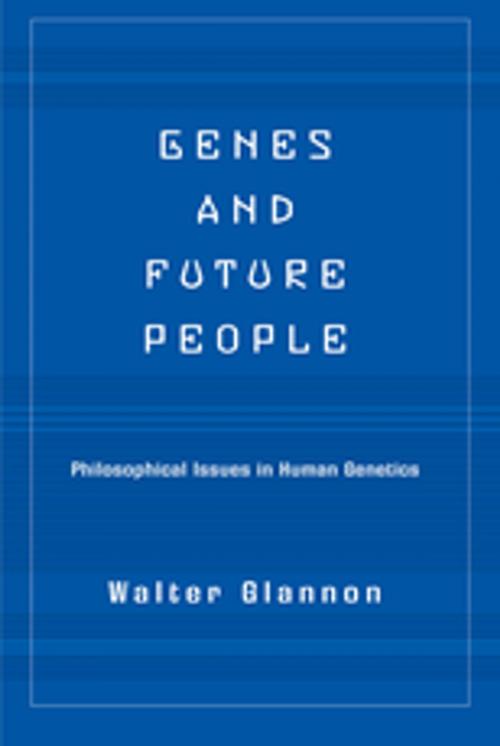 Cover of the book Genes And Future People by Walter Glannon, Taylor and Francis
