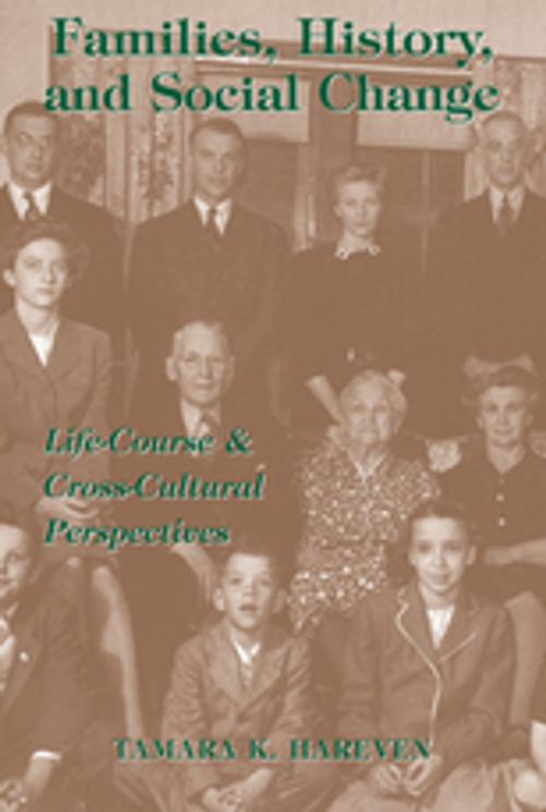 Cover of the book Families, History And Social Change by Tamara K Hareven, Taylor and Francis