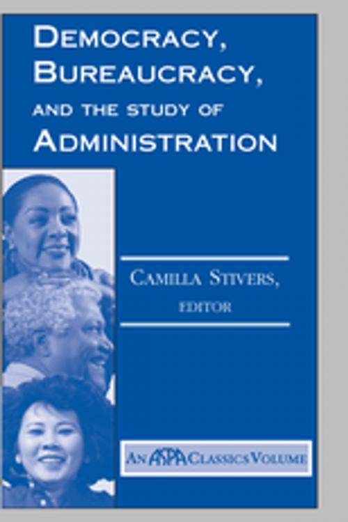 Cover of the book Democracy, Bureaucracy, And The Study Of Administration by Camilla Stivers, Taylor and Francis