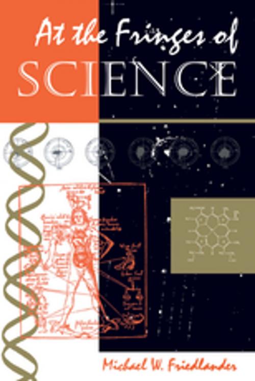 Cover of the book At The Fringes Of Science by Michael W Friedlander, Taylor and Francis