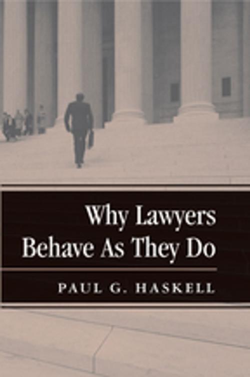 Cover of the book Why Lawyers Behave As They Do by Paul G. Haskell, Taylor and Francis