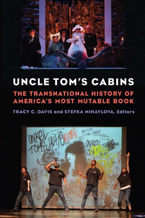 Cover of the book Uncle Tom's Cabins by Tracy C Davis, Stefka Mihaylova, University of Michigan Press