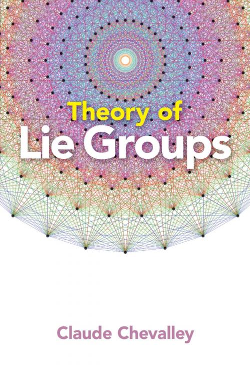 Cover of the book Theory of Lie Groups by Claude Chevalley, Dover Publications