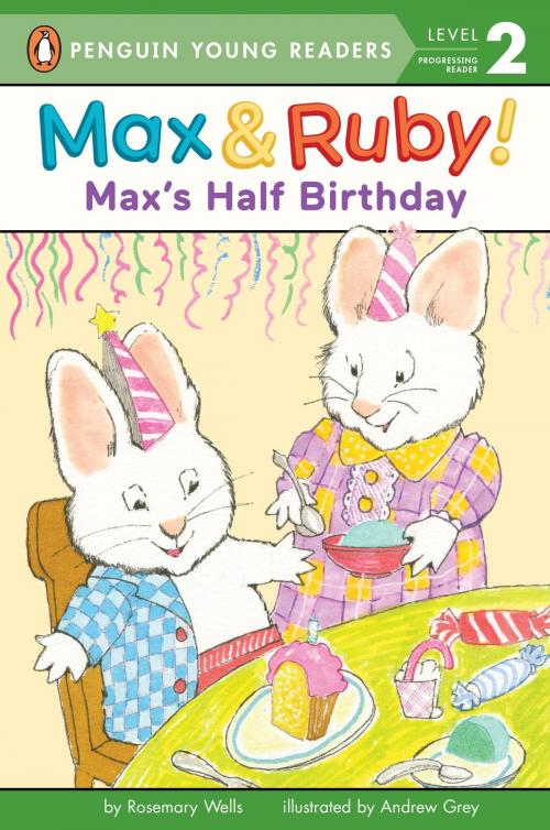 Cover of the book Max's Half Birthday by Rosemary Wells, Penguin Young Readers Group