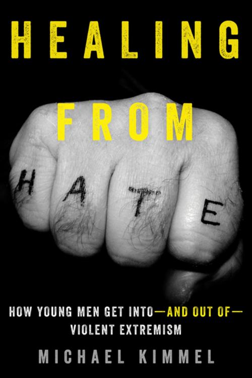 Cover of the book Healing from Hate by Michael Kimmel, University of California Press