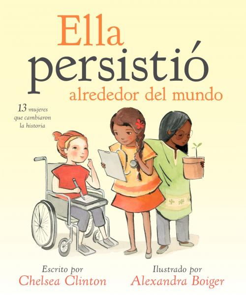 Cover of the book Ella persistió alrededor del mundo by Chelsea Clinton, Penguin Young Readers Group