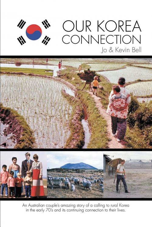 Cover of the book Our Korea Connection by Jo Bell, Kevin Bell, Arirung Pty Ltd