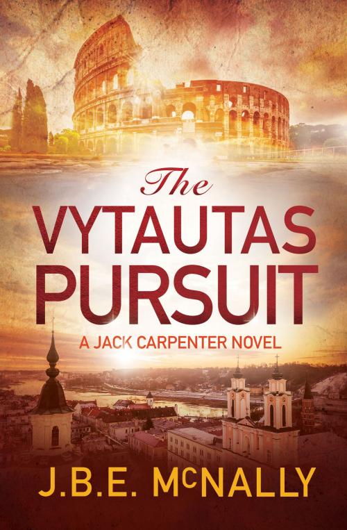 Cover of the book The Vytautas Pursuit: A Jack Carpenter Novel by J.B.E. McNally, J.B.E. McNally