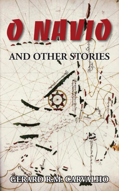 Cover of the book O NAVIO by Gerard R.M. Carvalho, Publicious Book Publishing