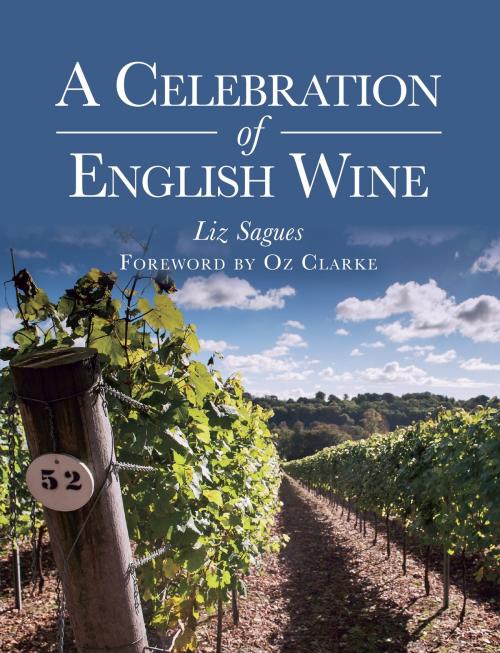 Cover of the book A Celebration of English Wine by Liz Sagues, Crowood