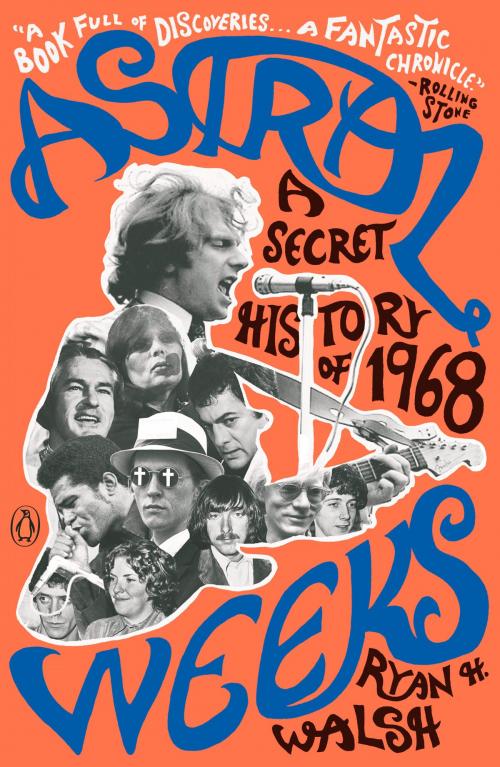 Cover of the book Astral Weeks by Ryan H. Walsh, Penguin Publishing Group