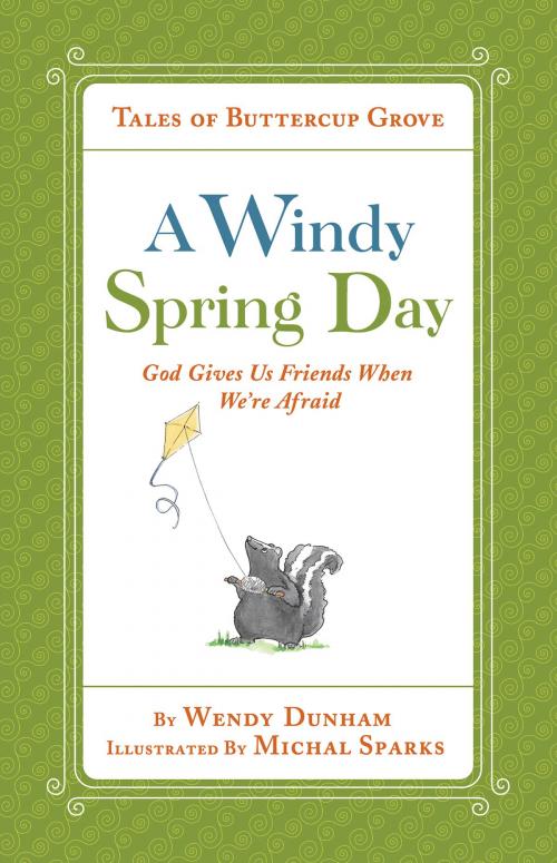 Cover of the book A Windy Spring Day by Wendy Dunham, Michal Sparks, Harvest House Publishers