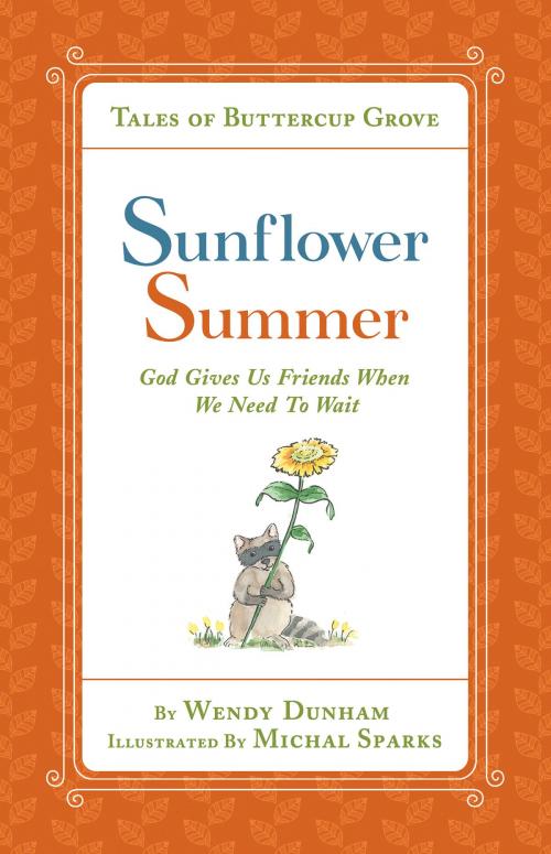 Cover of the book Sunflower Summer by Wendy Dunham, Michal Sparks, Harvest House Publishers