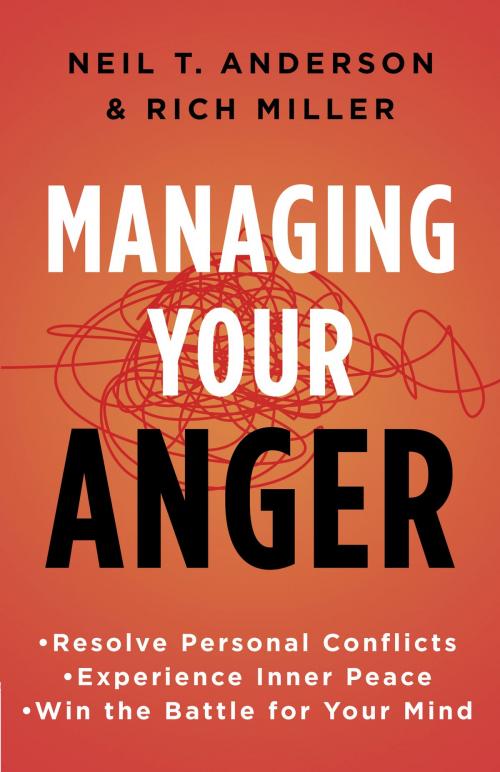 Cover of the book Managing Your Anger by Neil T. Anderson, Rich Miller, Harvest House Publishers