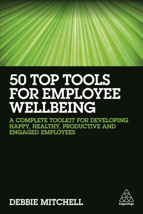 Cover of the book 50 Top Tools for Employee Wellbeing by Debbie Mitchell, Kogan Page