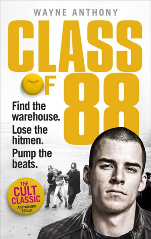 Cover of the book Class of '88 by Wayne Anthony, Ebury Publishing