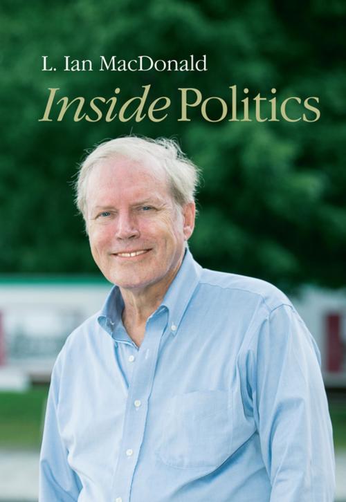 Cover of the book Inside Politics by L. Ian MacDonald, MQUP