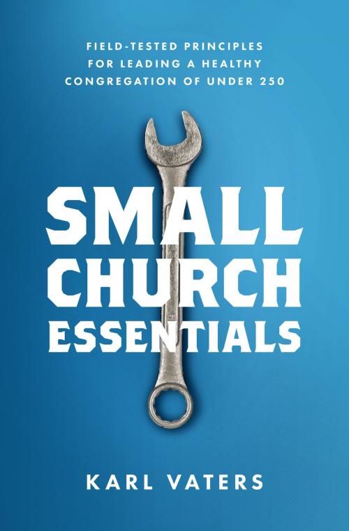 Cover of the book Small Church Essentials by Karl Vaters, Moody Publishers