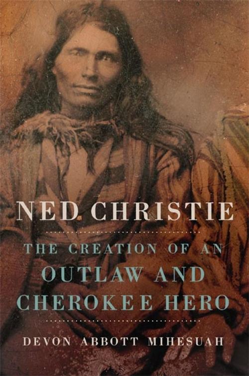 Cover of the book Ned Christie by Devon A. Mihesuah, University of Oklahoma Press