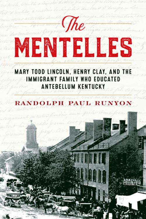 Cover of the book The Mentelles by Randolph Paul Runyon, The University Press of Kentucky