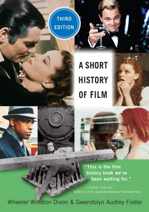 Cover of the book A Short History of Film, Third Edition by Wheeler Winston Dixon, Gwendolyn Audrey Foster, Rutgers University Press