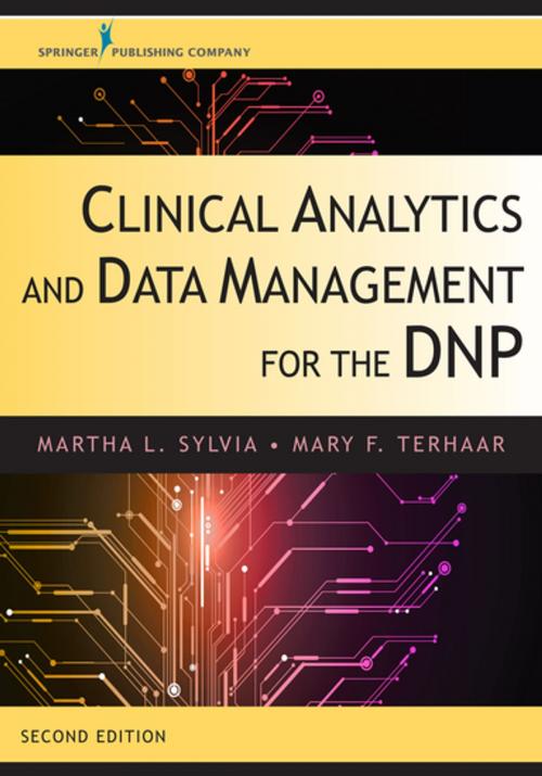 Cover of the book Clinical Analytics and Data Management for the DNP, Second Edition by Martha L. Sylvia, PhD, MBA, RN, Springer Publishing Company