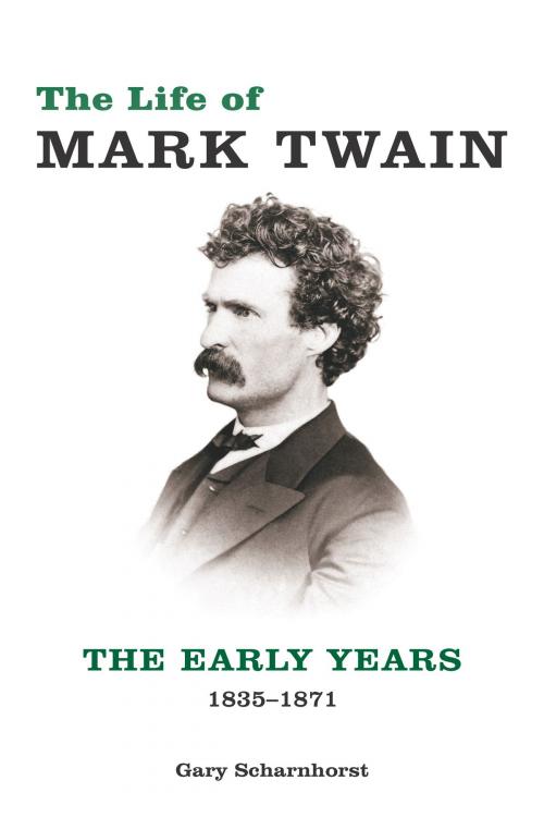 Cover of the book The Life of Mark Twain by Gary Scharnhorst, University of Missouri Press