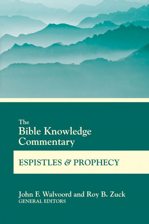 Cover of the book The Bible Knowledge Commentary Epistles and Prophecy by , David C Cook