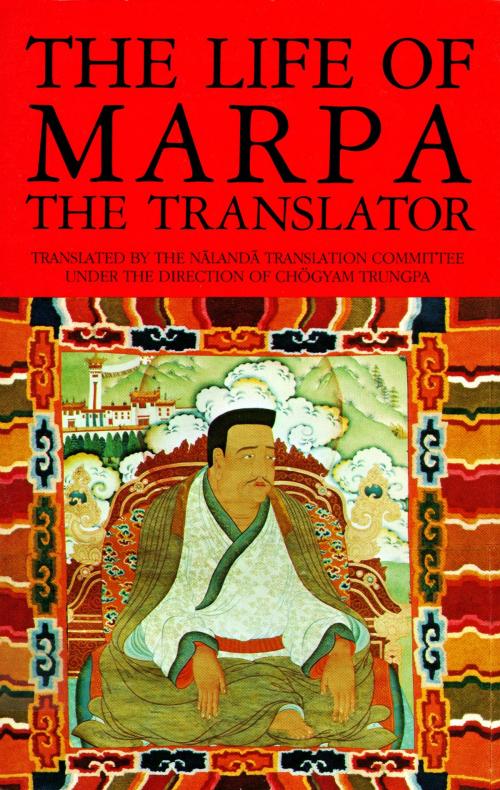 Cover of the book The Life of Marpa the Translator by Tsangnyön Heruka, Shambhala